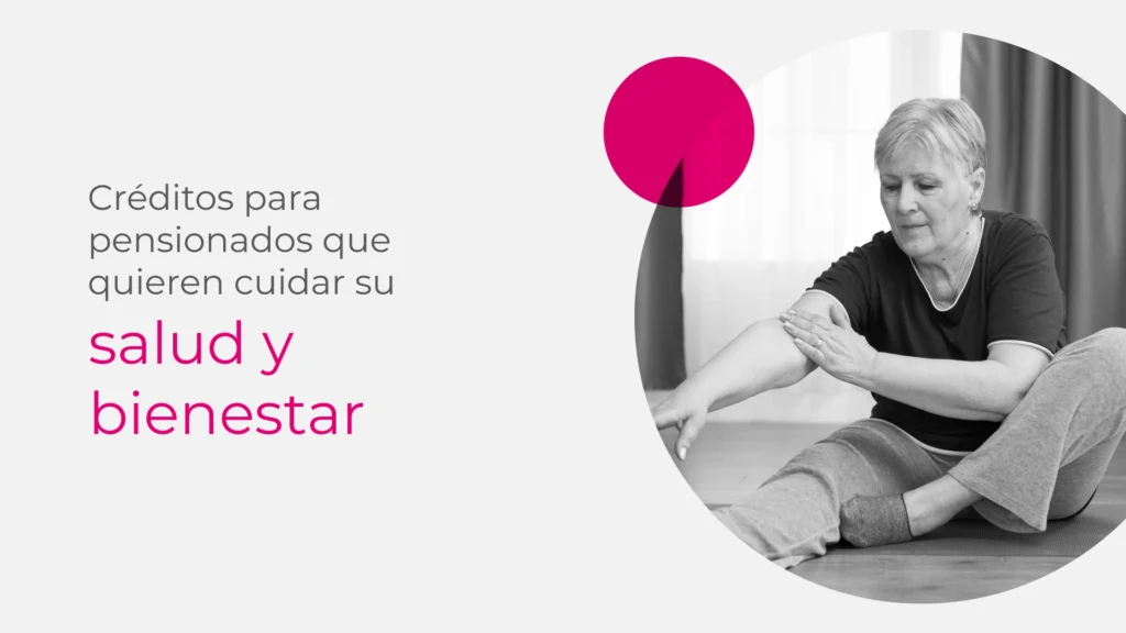 Mujer pensionada haciendo ejercicio como símbolo de salud y bienestar, junto al texto sobre créditos para pensionados.