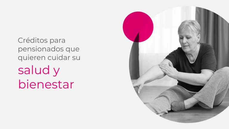 Mujer pensionada haciendo ejercicio como símbolo de salud y bienestar, junto al texto sobre créditos para pensionados.