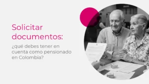 Pensionado solicitando documentos financieros en Colombia